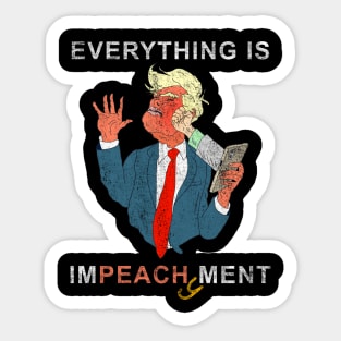 Everything is Peachy Impeachment Anti Trump Sticker